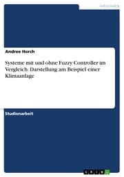 Cover von Systeme mit und ohne Fuzzy Controller im Vergleich. Darstellung am Beispiel einer Klimaanlage