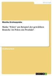 Cover von Marke 'Polen' am Beispiel der gewählten Branche. Ist Polen ein Produkt?
