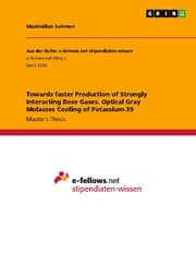 Cover von Towards faster Production of Strongly Interacting Bose Gases. Optical Gray Molasses Cooling of Potassium-39