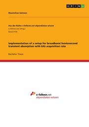 Cover von Implementation of a setup for broadband femtosecond transient absorption with kHz acquisition rate
