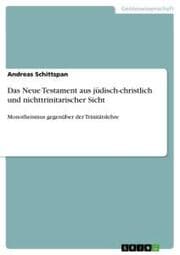 Cover von Das Neue Testament aus jüdisch-christlich und nichttrinitarischer Sicht