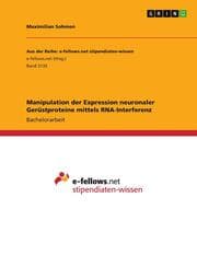 Cover von Manipulation der Expression neuronaler Gerüstproteine mittels RNA-Interferenz