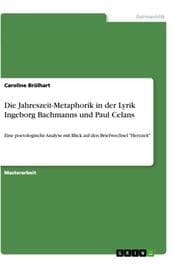 Cover von Die Jahreszeit-Metaphorik in der Lyrik Ingeborg Bachmanns und Paul Celans