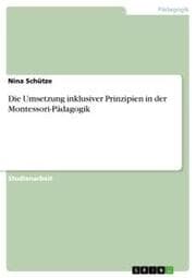 Cover von Die Umsetzung inklusiver Prinzipien in der Montessori-Pädagogik