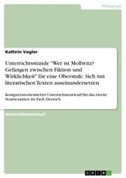Cover von Unterrichtsstunde 'Wer ist Mollwitz? Gefangen zwischen Fiktion und Wirklichkeit' für eine Oberstufe. Sich mit literarischen Texten auseinandersetzen