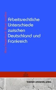 Cover von Arbeitsrechtliche Unterschiede zwischen Deutschland und Frankreich