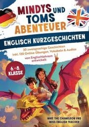 Cover von Mindys und Toms Abenteuer - Englische Kurzgeschichten Klasse 6-8: Einfach Englisch lernen