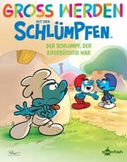 Cover von Groß werden mit den Schlümpfen: Der Schlumpf, der eifersüchtig war