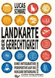 Cover von Landkarte der Gerechtigkeit.Eine integrative Perspektive auf die nukleare Entsorgung in Deutschland