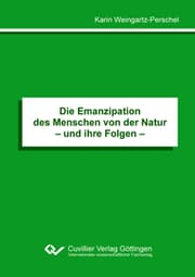 Cover von Die Emanzipation des Menschen von der Natur- und ihre Folgen -