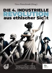 Cover von Die 4. Industrielle Revolution aus ethischer Sicht
