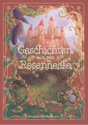Cover von Geschichten aus der Rosenhecke
