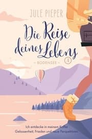 Cover von Die Reise deines Lebens - Bodensee