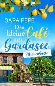 Cover von Das kleine Café am Gardasee: Zitronenküsse