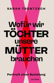 Cover von Wofür wir Töchter unsere Mütter brauchen
