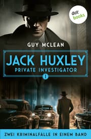 Cover von Jack Huxley, Private Investigator: Das seltsame Verschwinden der Cynthia Foy & Weniger als Nichts