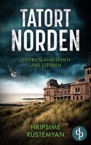 Cover von Tatort Norden - Ostfriesland sehen und sterben