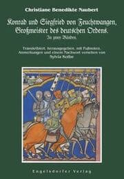 Cover von Konrad und Siegfried von Feuchtwangen, Großmeister des deutschen Ordens. In zwey Bänden.