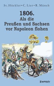 Cover von 1806. Als die Preußen und Sachsen vor Napoleon flohen