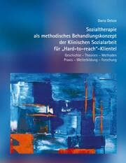 Cover von Sozialtherapie als methodisches Behandlungskonzept der Klinischen Sozialarbeit für 'Hard-to-reach'-Klientel