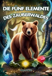 Cover von Die fünf Elemente des Zauberwaldes