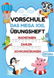 Cover von Das MEGA XXL Vorschule Übungsheft - Buchstaben, Zahlen & Schwungübungen mit Tieren