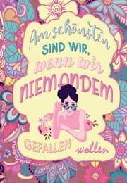Cover von Das große Ausmalbuch für Frauen - Am schönsten sind wir, wenn wir niemandem gefallen wollen