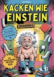 Cover von Kacken wie Einstein - Das verrückteste Klobuch der Welt