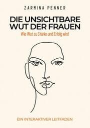 Cover von Die unsichtbare Wut der Frauen
