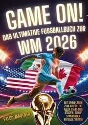 Cover von Game On! Das ultimative Fußballbuch zur WM 2026