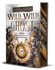 Cover von Wild, Wild Ghost - Oder: wenn Western auf Geisterjagd trifft