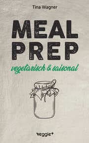 Cover von Meal Prep - vegetarisch und saisonal