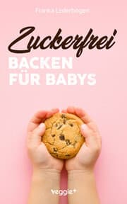 Cover von Zuckerfrei Backen für Babys