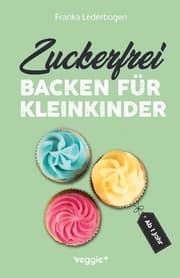 Cover von Zuckerfrei backen für Kleinkinder ab 1 Jahr