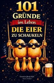Cover von 101 Gründe im Leben die Eier zu schaukeln