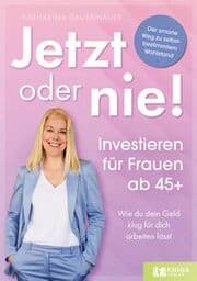 Cover von Jetzt oder nie - Investieren für Frauen ab 45+
