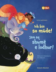 Cover von Ich bin so müde!/Jam aq shumë e lodhur! (Deutsch-Albanisch)