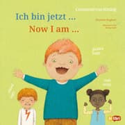 Cover von Ich bin jetzt/Now I am (Deutsch-Englisch)