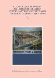 Cover von Rolinck: Die Brauerei, 200 Jahre Steinfurter Wirtschaftsgeschichte von der Franzosenzeit bis heute