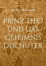 Cover von Prinz Theo und das Geheimnis der Hüter