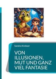 Cover von Von Illusionen, Mut und ganz viel Fantasie