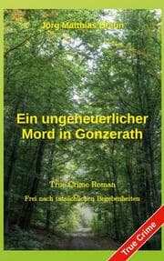 Cover von Ein ungeheuerlicher Mord in Gonzerath
