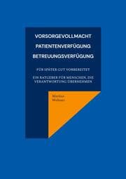 Cover von Vorsorgevollmacht, Patientenverfügung, Betreuungsverfügung
