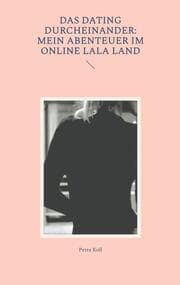 Cover von Das Dating Durcheinander: Mein Abenteuer im Online LaLa Land