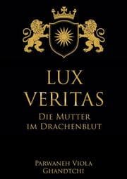 Cover von Lux Veritas - Die Mutter im Drachenblut