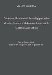 Cover von Denn aus Gnade seid ihr selig geworden durch Glauben und das nicht aus euch: Gottes Gabe ist es