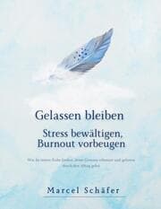 Cover von Gelassen bleiben - Stress bewältigen, Burnout vorbeugen