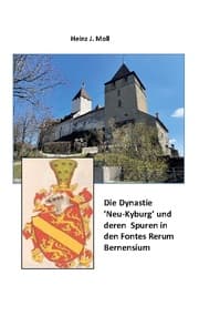 Cover von Die Dynastie 'Neu-Kyburg' und deren Spuren in den Fontes Rerum Bernensium