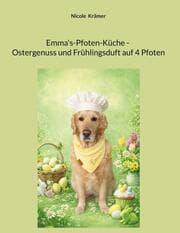 Cover von Emma's-Pfoten-Küche - Ostergenuss und Frühlingsduft auf 4 Pfoten