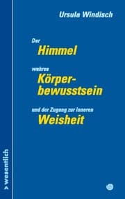 Cover von Der Himmel, wahres Körperbewusstsein und der Zugang zu innerer Weisheit